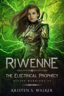 Riwenne & the Electrical Prophecy - Divine Warriors, #6