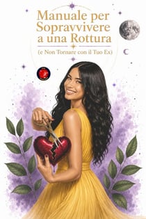 Manuale per Sopravvivere a una Rottura (e Non Tornare con il Tuo Ex)