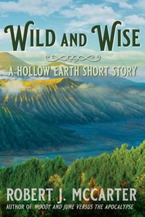 Wild and Wise - Hollow Earth Stories, #2