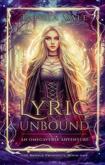 Lyric Unbound: An Omegaverse Adventure - The Bridge Prophecy, #1