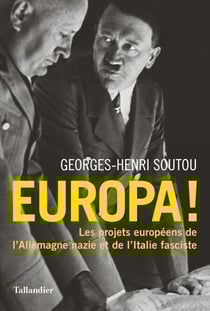 Europa ! - Les projets européens de l'Allemagne nazie et de l'Italie fasciste