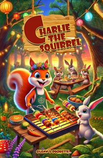 Charlie The Squirrel’s Big Barbecue Bash