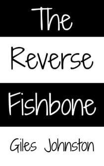The Reverse Fishbone - The Productivity Improvement Series, #18