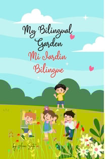 My Bilingual Garden- Mi Jardin Bilingue