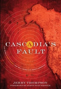 Cascadia's Fault - The Deadly Earthquake That Will Devastate North America