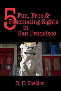 5 Fun, Free & Fascinating Sights in San Francisco - 5-Spot ebook travel series, #4