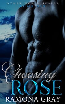 Choosing Rose (Other World Series Book Six) - Other World Series, #6