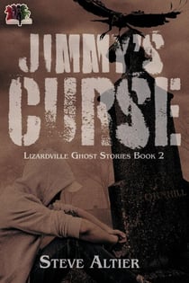 Jimmy's Curse - Lizardville Ghost Stories, #2