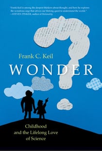 Wonder - Childhood and the Lifelong Love of Science