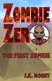 Zombie Zero: The First Zombie - Zombie Zero, #1