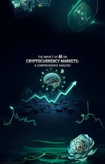 The Impact of AI on Cryptocurrency Markets: A Comprehensive Analysis
