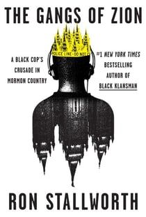The Gangs of Zion - A Black Cop's Crusade in Mormon Country