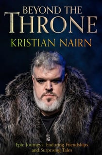 Beyond the Throne - Epic journeys, enduring friendships and surprising tales