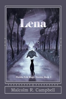 Lena - Florida Folk Magic Stories, #3