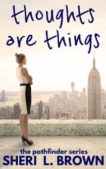 Thoughts are Things - The Pathfinder Series, #2