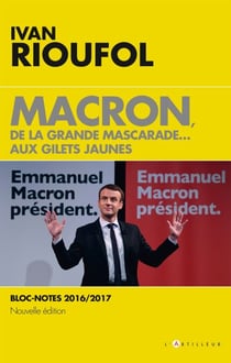 Macron, de la grande mascarade... aux gilets jaunes - Blocs-notes 2016-2017