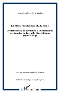 La mesure de l'intelligence - Conférences à la Sorbonne à l'occasion du centenaire de l'échelle Binet-Simon (1904-2004)