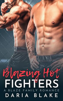 Blazing Hot Fighters - Blaze Family Romance, #9