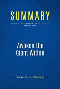 Summary: Awaken the Giant Within - Review and Analysis of Robbins' Book