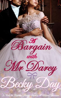 A Bargain With Mr Darcy - A Pride and Prejudice Intimate Variation
