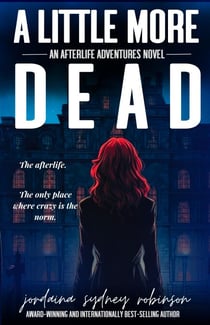 A Little More Dead - An Afterlife Adventures Novel, #3