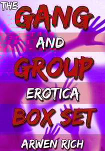The Gang &amp; Group Erotica Box Set