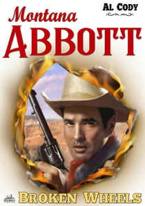 Montana Abbott 5: Broken Wheels - Montana Abbott, #5