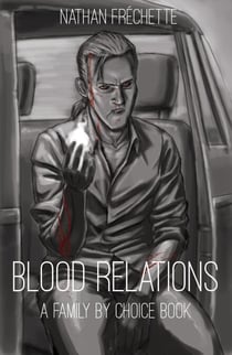 Blood Relations - Family by Choice, #1