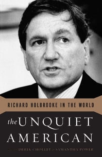 The Unquiet American - Richard Holbrooke in the World