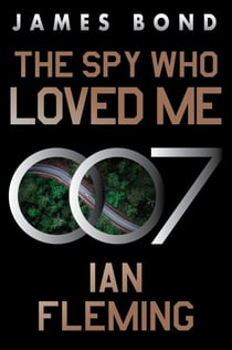 The Spy Who Loved Me - A James Bond Novel