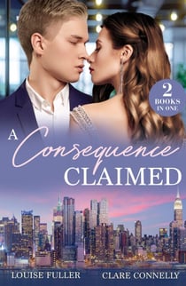 A Consequence Claimed - Nine-Month Contract (Ruthless Rivals) / Billion-Dollar Secret Between Them