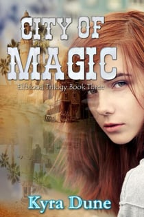 City Of Magic - Elfblood Trilogy, #3