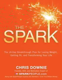 The Spark - The 28-Day Breakthrough Plan for Losing Weight, Getting Fit, and Transforming Your Life