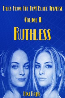 Tales from the KnM Blade Universe: Volume II - Ruthless - Tales from the KnM Blade Universe, #2