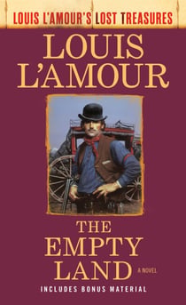 The Empty Land (Louis L'Amour's Lost Treasures) - A Novel