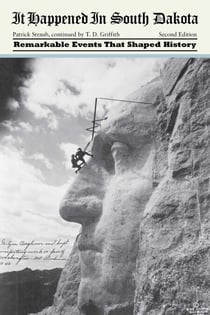It Happened in South Dakota - Remarkable Events that Shaped History