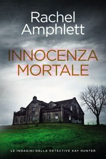 Innocenza mortale - Le indagini della detective Kay Hunter, #3