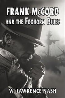 Frank McCord and the Foghorn Blues - Frank McCord Private Investigator, #1