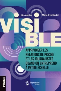 Visible - Apprivoiser les médias en tant que petite entreprise