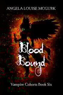 Blood Bound: Vampire Cohorts Book Six - Vampire Cohorts, #6