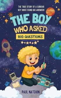 The Boy Who Asked Big Questions