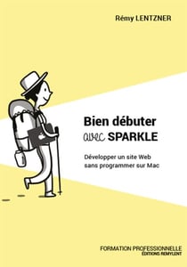 Bien débuter avec Sparkle - Développer un site Web sans programmer sur Mac