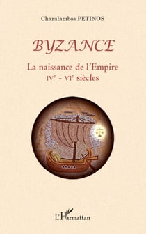 Byzance - La naissance de l'Empire (IVe-VIe siècles)