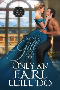 Only an Earl Will Do - To Marry a Rogue, #1