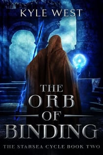 The Orb of Binding - The Starsea Cycle, #2