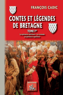 Contes et Légendes de Bretagne (Tome 1) - Les Puissances inférieures • Les Revenants • Les Puissances supérieures
