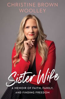 Sister Wife - A Memoir of Faith, Family, and Finding Freedom