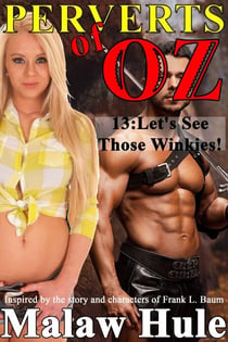 Perverts of Oz 13 – Let's See Those Winkies! - Perverts of Oz, #13