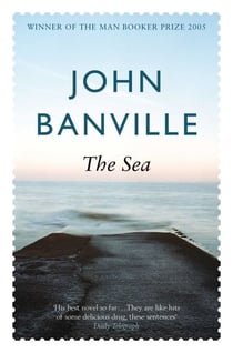 The Sea - winner of the Booker Prize, a haunting literary novel of childhood and seaside secrets