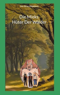 Die Mieks Hüter Der Wälder - Ein episches Fantasyabenteuer
